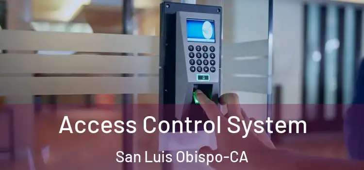  Access Control System San Luis Obispo-CA