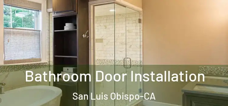  Bathroom Door Installation San Luis Obispo-CA