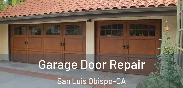  Garage Door Repair San Luis Obispo-CA