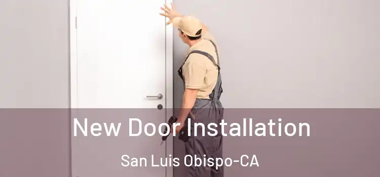  New Door Installation San Luis Obispo-CA