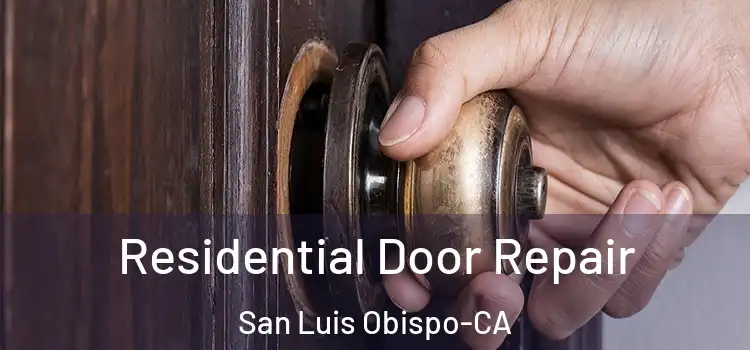  Residential Door Repair San Luis Obispo-CA